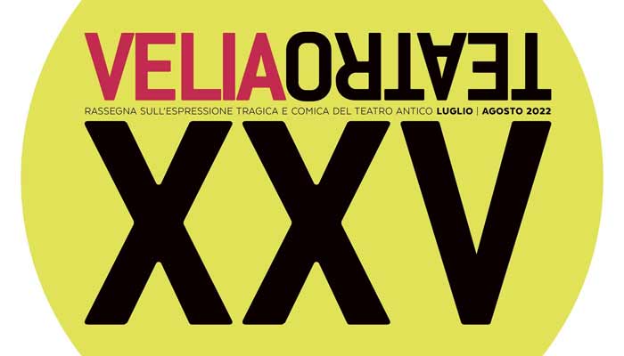 XXV Velia Teatro 2022 - Dal 1° luglio al 31 agosto - Ascea Marina