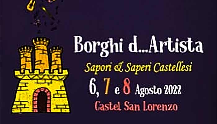 Borghi d'artista 2022 - Dal 6 all'8 agosto - Castel San Lorenzo