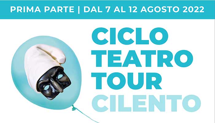 Ciclo Teatro Tour Cilento - Dal 7 al 12 agosto 2022 